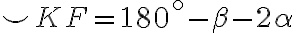 \smile KF=180^{\circ}-\beta-2\alpha \smile KF=180^{\circ}-\beta-2\alpha