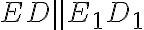 ED\parallel E_1D_1