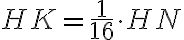 HK=\frac{1}{16}\cdot{HN}
