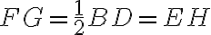 FG=\frac{1}{2}BD=EH