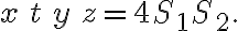 x\,t\,y\,z = 4S_{1}S_{2}.
