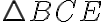 \bigtriangleup BCE