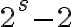 2^s- 2
