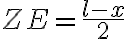 ZE=\frac{l-x}{2}