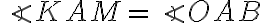  \angle KAM=\angle OAB 