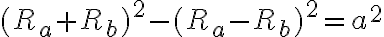 (R_a+R_b)^2-(R_a-R_b)^2=a^2