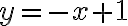 y=-x+1