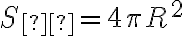S_{ш}=4 \pi R^2 S_{ш}=4 \pi R^2