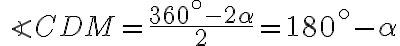 \angle CDM = \frac{360^\circ - 2\alpha}{2} = {180^\circ - \alpha}