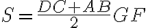 S=\frac{DC+AB}{2}GF