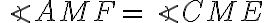 \angle{AMF}=\angle{CME}