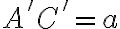 A'C'=a