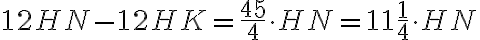 12HN-12HK=\frac{45}{4}\cdot{HN}=11\frac{1}{4}\cdot{HN}
