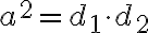 a^2=d_1\cdot d_2