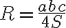 R= \frac{abc}{4S}