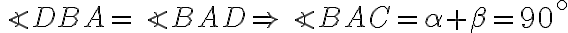 \angle DBA=\angle BAD\Rightarrow\angle BAC=\alpha+\beta=90^\circ
