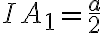 IA_1 = \frac{a}{2} 