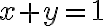 x+y=1