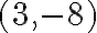 (3, -8)