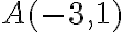 A(-3,1)