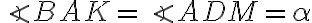 \angle BAK=\angle ADM=\alpha