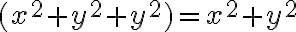 (x^2+y^2+y^2)=x^2+y^2