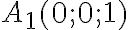 A_1(0;0;1)