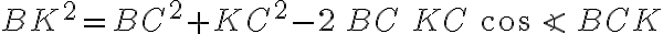 BK^2=BC^2+KC^2-2\,BC\,\,KC\,\,{\cos\angle\,BCK} 
