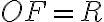 OF=R