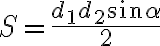 S=\frac{d_1d_2\sin \alpha}{2}