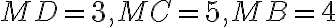MD = 3, MC = 5, MB = 4