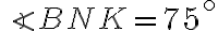 \angle BNK = 75^\circ