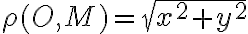 \rho(O, M)=\sqrt{x^2+y^2} \rho(O, M)=\sqrt{x^2+y^2}