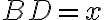 BD=x