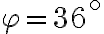 \varphi=36^\circ