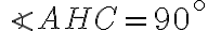 \angle AHC = 90 ^{\circ}