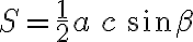  S= \frac{1}{2} a\,c\, \sin \beta