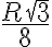 \frac{R\sqrt{3}}{8} \frac{R\sqrt{3}}{8}