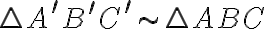 \triangle A^\prime B^\prime C^\prime \sim \triangle ABC