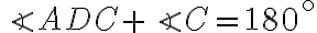 \angle ADC + \angle C = 180^{\circ}