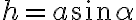 h=a\sin\alpha