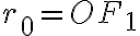 r_{0}=OF_{1}