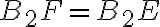 B_2F=B_2E
