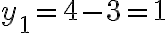 {y_1}=4-3=1