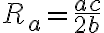 R_a=\dfrac{ac}{2b}