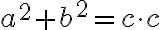 a^2+b^2=c\cdot c