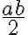 \frac{ab}{2}