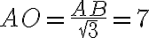 AO=\frac{AB}{\sqrt3}=7