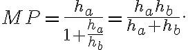 MP = \frac{h_a}{1+\frac{h_a}{h_b}} = \frac{h_a h_b}{h_a + h_b}.
