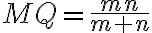 MQ = \dfrac{mn}{m + n}